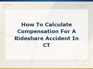 How to Calculate Rideshare Accident Compensation in Connecticut