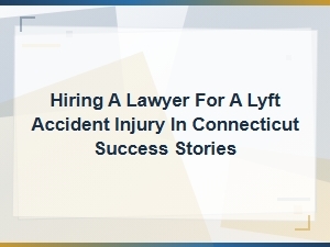 Connecticut Lyft Accident Injury Lawyer: Rideshare Crash Success Stories