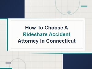 How to Choose a Rideshare Accident Attorney in Connecticut for Passenger Injury Claims