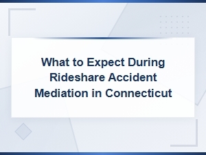 What to Expect During Rideshare Accident Mediation in Connecticut